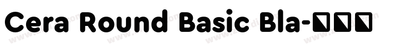 Cera Round Basic Bla字体转换